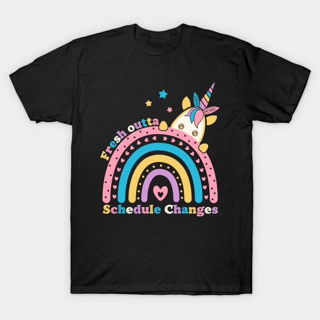 Funny Fresh outta schedule changes Unicorn Rainbow T-Shirt by HBart